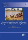 Community-Based Water Law and Water Resource Management Reform in Developing Countries