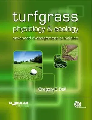 Turfgrass Physiology and Ecology: Advanced Management Principles