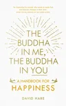 The Buddha in Me, the Buddha in You: A Handbook for Happiness