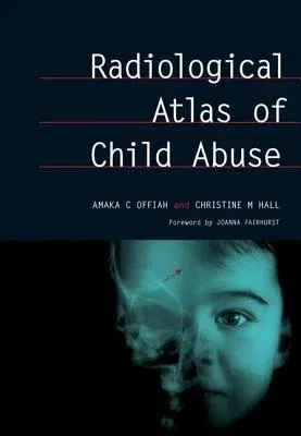 Radiological Atlas of Child Abuse: A Complete Resource for McQs, V. 1