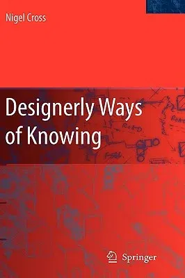 Designerly Ways of Knowing (2006)