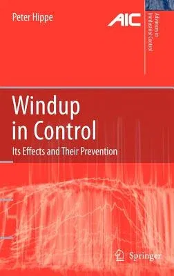 Windup in Control: Its Effects and Their Prevention (2006)