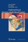 Implementing an Electronic Health Record System (2004. 2nd Printing. 2006)