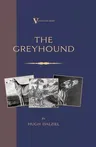 The Greyhound: Breeding, Coursing, Racing, etc. (a Vintage Dog Books Breed Classic)