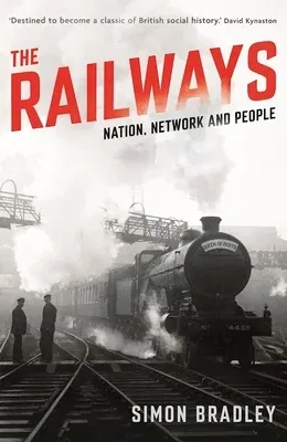 The Railways: Nation, Network and People