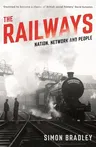 The Railways: Nation, Network and People