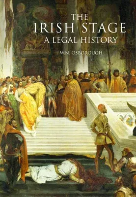 The Irish Stage, 24: A Legal History