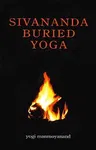 Sivananda Buried Yoga