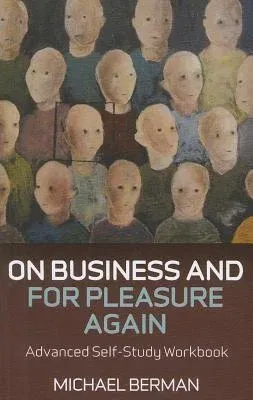 On Business and for Pleasure Again: A Self-Study Workbook for Advanced Business English Students