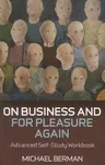 On Business and for Pleasure Again: A Self-Study Workbook for Advanced Business English Students