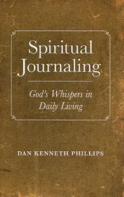 Spiritual Journaling: God's Whispers in Daily Living