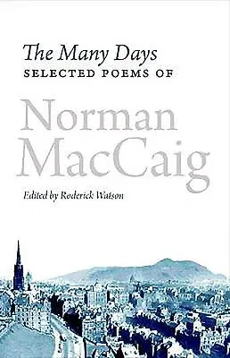 The Many Days: Selected Poems of Norman McCaig