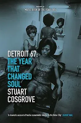 Detroit 67: The Year That Changed Soul