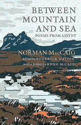 Between Mountain and Sea: Poems from Assynt