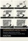 Experiments with Truth: Narrative Non-Fiction and the Coming of Democracy in South Africa