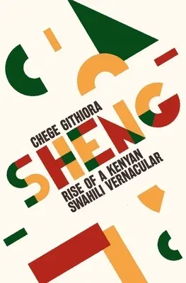 Sheng: Rise of a Kenyan Swahili Vernacular