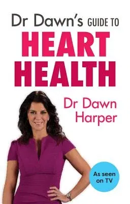 Dr Dawn's Guide to Heart Health