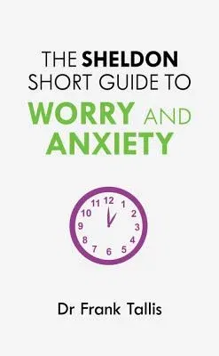 Sheldon Short Guide to Worry and Anxiety