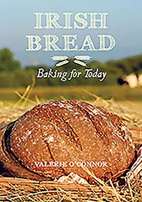 Irish Bread Baking for Today