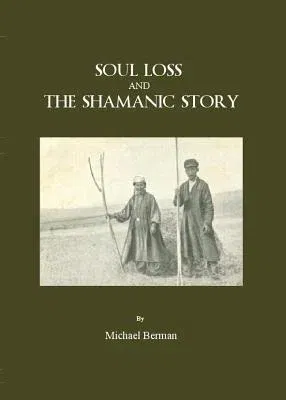 Soul Loss and the Shamanic Story