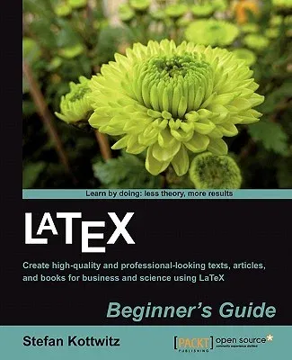 Latex Beginner's Guide: When there'Äôs a scientific or technical paper to write, the versatility of LaTeX is very attractive. But where can yo