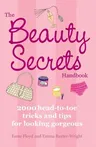 The Beauty Secrets Handbook: 2000 Head-To-Toe Tricks and Tips for Looking Gorgeous