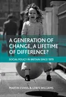 A Generation of Change, a Lifetime of Difference?: Social Policy in Britain Since 1979