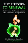 From Recession to Renewal: The Impact of the Financial Crisis on Public Services and Local Government