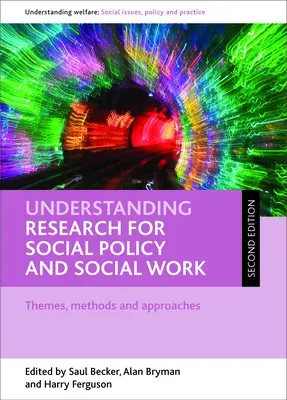 Understanding Research for Social Policy and Social Work: Themes, Methods and Approaches