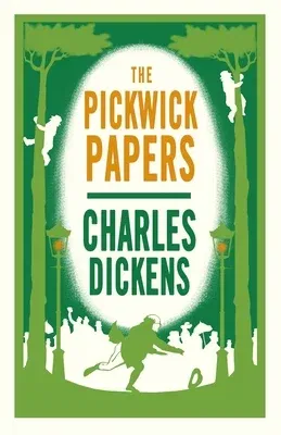 The Pickwick Papers: Annotated Edition (Alma Classics Evergreens)