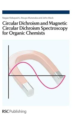 Circular Dichroism and Magnetic Circular Dichroism Spectroscopy for Organic Chemists: Rsc