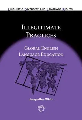 Illegitimate Practices: Global English Language Education