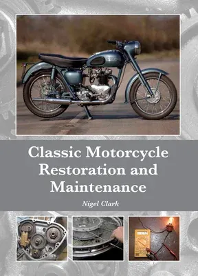 Classic Motorcycle Restoration and Maintenance