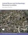 Animal Bones and Archaeology: Recovery to Archive