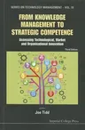 From Knowledge Management to Strategic Competence: Assessing Technological, Market and Organisational Innovation (Third Edition)