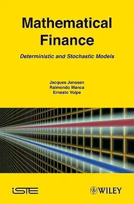 Mathematical Finance: Deterministic and Stochastic Models