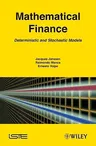 Mathematical Finance: Deterministic and Stochastic Models