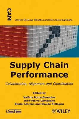 Supply Chain Performance: Collaboration, Alignment and Coordination