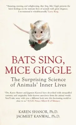 Bats Sing, Mice Giggle: The Surprising Science of Animals' Inner Lives (Revised, Updated)