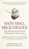 Bats Sing, Mice Giggle: The Surprising Science of Animals' Inner Lives (Revised, Updated)