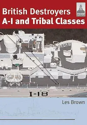 British Destroyers: A-I and Tribal Classes