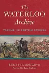 The Waterloo Archive: Volume 3 - British Sources