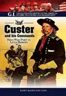 Custer and His Commands: From West Point to Little Bighorn