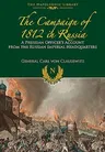 The Campaign of 1812 in Russia: A Prussian Officer's Account from the Russian Imperial Headquarters