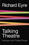 Talking Theatre: Interviews with Theatre People