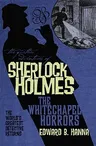 The Further Adventures of Sherlock Holmes: The Whitechapel Horrors