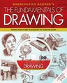 Fundamentals of Drawing: Inspiring Projects from the Bestselling Art Instruction Author