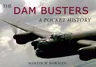 The Dam Busters: A Pocket History