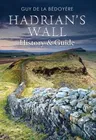 Hadrian's Wall: History and Guide