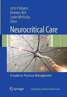 Neurocritical Care: A Guide to Practical Management